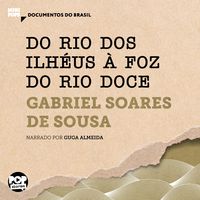 Produktbild: Do Rio dos Ilh&eacute;us &agrave; foz do Rio Doce: Trechos selecionados de Tratado Descritivo do Brasil