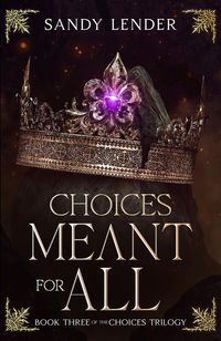 Produktbild: Choices Meant For All (The Choices Trilogy, #3)