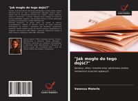 Produktbild: "Jak mog&iquest;o do tego doj&iquest;&iquest;?"