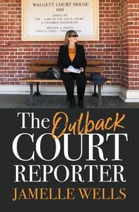 Produktbild: The Outback Court Reporter: The new book from bestselling author and ABC journalist for readers of I CATCH KILLERS, MY MOTHER A SERIAL KILLER and LARR