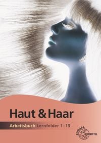 Produktbild: Arbeitsbuch Haut und Haar - Lernfelder 1-13