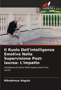 Produktbild: Il Ruolo Dell'intelligenza Emotiva Nella Supervisione Post-laurea: L'impatto