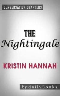 Produktbild: The Nightingale: A Novel by Kristin Hannah | Conversation Starters