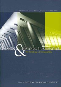 Produktbild: Design & Historic Preservation: The Challenge of Compatibility: Held at Goucher College, Baltimore, Maryland, March 14-16, 2002