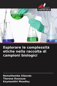 Produktbild: Esplorare le complessit&agrave; etiche nella raccolta di campioni biologici