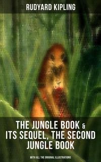 Produktbild: The Jungle Book & Its Sequel, The Second Jungle Book (With All the Original Illustrations)