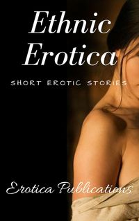 Produktbild: Ethnic Erotica: Short Erotic Stories