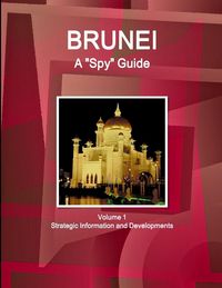 Produktbild: Brunei A "Spy" Guide Volume 1 Strategic Information and Developments