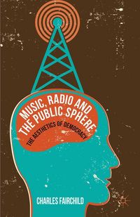 Produktbild: Music, Radio and the Public Sphere