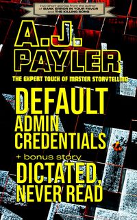 Produktbild: Default Admin Credentials plus bonus story "Dictated, Never Read"
