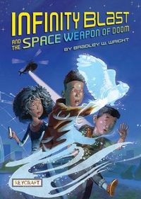 Produktbild: Infinity Blast and the Space Weapon of Doom (Infinity Blast, Book #1)