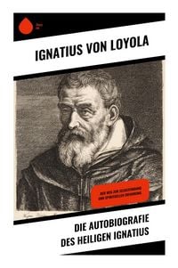 Produktbild: Die Autobiografie des Heiligen Ignatius
