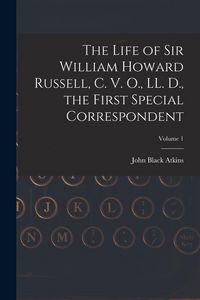 Produktbild: The Life of Sir William Howard Russell, C. V. O., LL. D., the First Special Correspondent; Volume 1