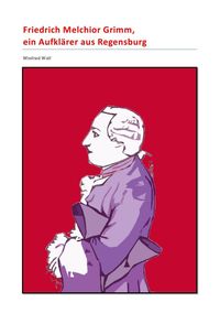 Bild vom Artikel Friedrich Melchior Grimm, ein Aufklärer aus Regensburg vom Autor Winfried Wolf