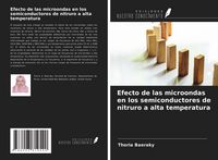 Produktbild: Efecto de las microondas en los semiconductores de nitruro a alta temperatura