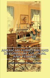 Produktbild: American Furniture and Decoration Colonial and Federal