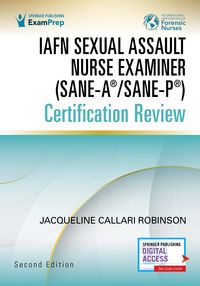 Produktbild: IAFN Sexual Assault Nurse Examiner (SANE-A&reg;/SANE-P&reg;) Certification Review, Second Edition