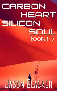 Produktbild: Carbon Heart Silicon Soul: Books 1 - 3 (Jupiter, Juno, and Juventas)