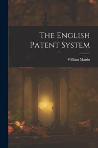Bild vom Artikel The English Patent System vom Autor William Martin