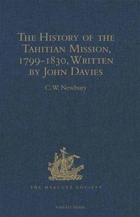 Produktbild: History of the Tahitian Mission, 1799-1830, Written by John Davies, Missionary to the South Sea Islands