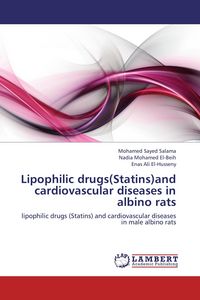 Produktbild: Lipophilic drugs(Statins)and cardiovascular diseases in albino rats