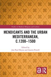 Produktbild: The Mendicants and the Urban Mediterranean, c.1200-1500