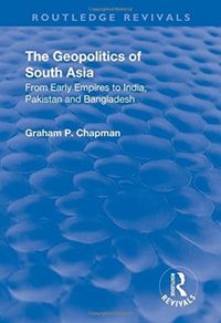 Produktbild: Chapman, G: The Geopolitics of South Asia: From Early Empire