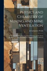 Produktbild: Physics and Chemistry of Mining and Mine Ventilation