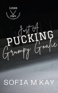 Produktbild: Just a Pucking Grumpy Goalie (UNI Lions, #2)