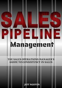 Produktbild: Sales Pipeline Management: The Sales Operations Manager's Guide to Consistency in Sales