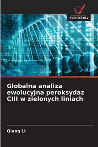 Produktbild: Globalna analiza ewolucyjna peroksydaz CIII w zielonych liniach