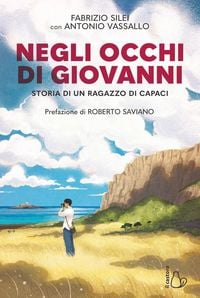 Produktbild: Negli occhi di Giovanni. Storia di un ragazzo di Capaci