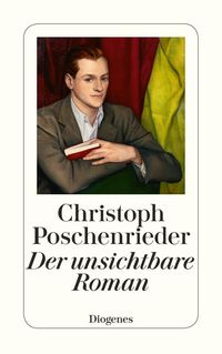 Der unsichtbare Roman Christoph Poschenrieder