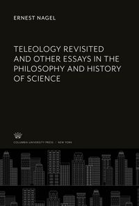 Produktbild: Teleology Revisited and Other Essays in the Philosophy and History of Science