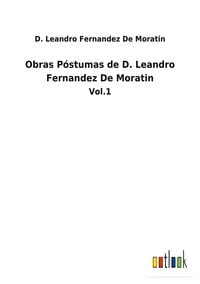 Produktbild: Obras P&oacute;stumas de D. Leandro Fernandez De Moratin