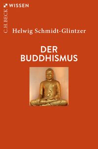 Bild vom Artikel Der Buddhismus vom Autor Helwig Schmidt-Glintzer