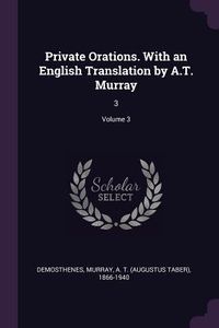 Produktbild: Private Orations. With an English Translation by A.T. Murray