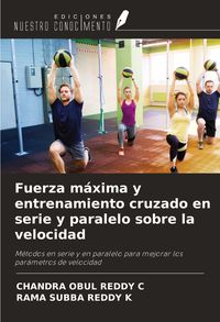 Produktbild: Fuerza m&aacute;xima y entrenamiento cruzado en serie y paralelo sobre la velocidad