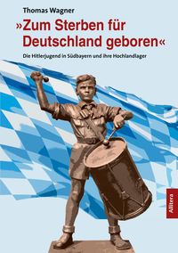 Bild vom Artikel »Zum Sterben für Deutschland geboren« vom Autor Thomas Wagner