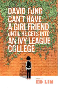 Produktbild: David Tung Can't Have a Girlfriend Until He Gets Into an Ivy League College