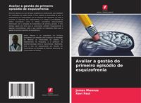 Produktbild: Avaliar a gest&atilde;o do primeiro epis&oacute;dio de esquizofrenia