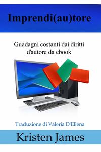 Produktbild: Imprendi(Au)Tore: Guadagni Costanti Dai Diritti D'autore Da Ebook