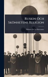 Produktbild: Ruskin Och Sk&ouml;nhetens Religion