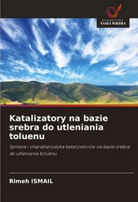 Produktbild: Katalizatory na bazie srebra do utleniania toluenu