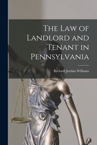 Produktbild: The law of Landlord and Tenant in Pennsylvania