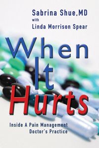 Produktbild: When It Hurts: Inside a Pain Management Doctor's Practice
