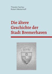 Produktbild: Die &auml;ltere Geschichte der Stadt Bremerhaven