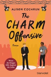 Produktbild: The Charm Offensive - Wenn die Klappe f&auml;llt, beginnt die Liebe