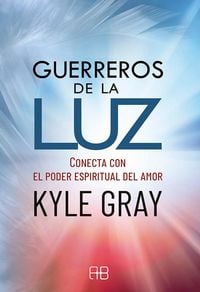 Produktbild: Guerreros de la luz : conecta con el poder espiritual del amor