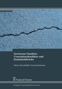 Bild vom Artikel Zerrissene Familien: Generationskonflikte und Kontaktabbrüche vom Autor Dieter Kirchhöfer